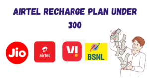 Airtel Recharge Plans Under ₹300